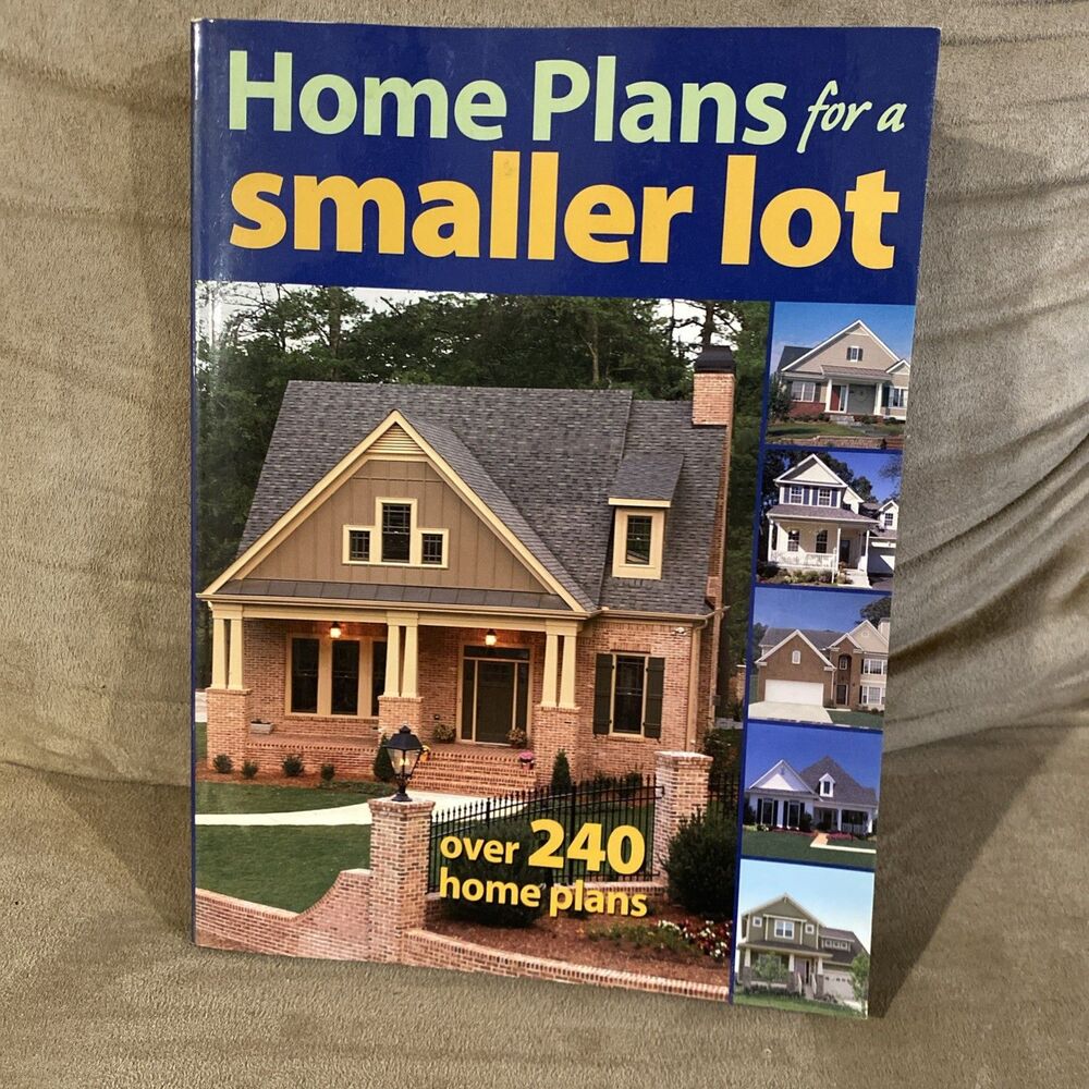 Home Plans for a Smaller Lot: Over 240 Home Plans. 256 Page Book